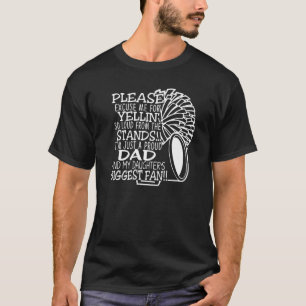 Please Excuse Me For Yellin' So Loud Cheer Dad Che T-Shirt