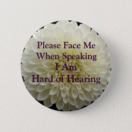 Please Face Me Hard of Hearing Button