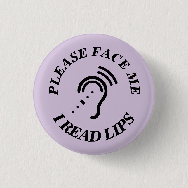 PLEASE FACE ME I READ LIPS BUTTON (Front)