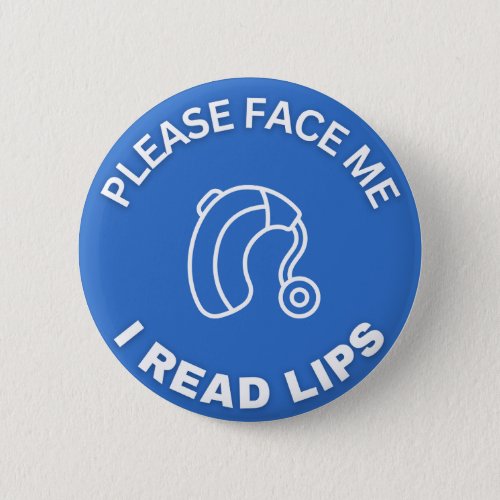 Please Face Me I Read Lips for hearing aid wearer Button