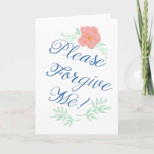 Please Forgive Me Pink Flower Blank Greeting Card