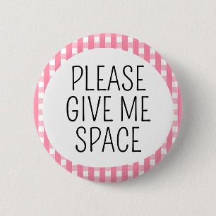 Please Give Me Space Button