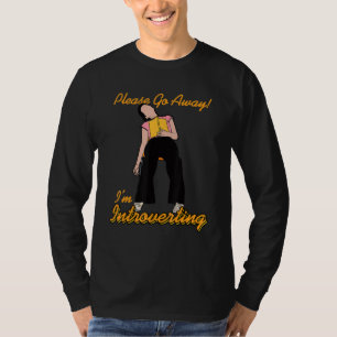 Please Go Away I'm Introverting Not Today Prese T-Shirt