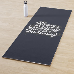 Please Go Away I'm Introverting Novelty Yoga Mat