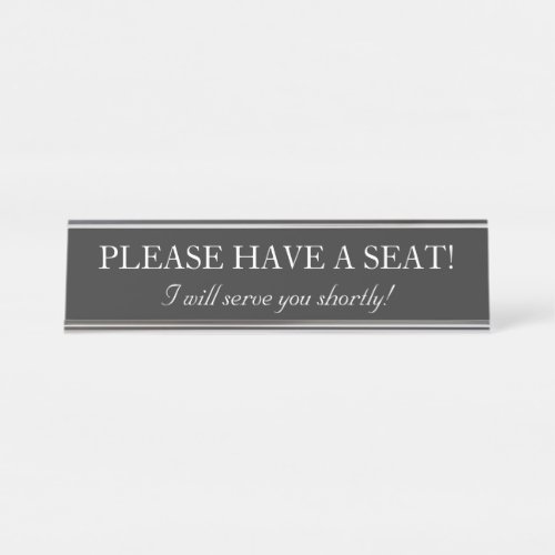 PLEASE HAVE A SEAT DESK NAME PLATE