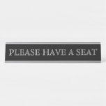 [ Thumbnail: "Please Have a Seat" Desk Name Plate ]