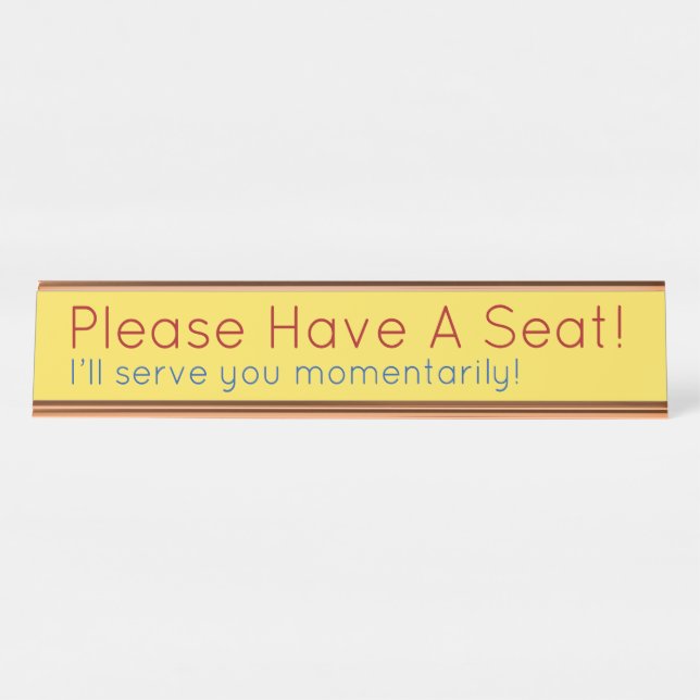 "Please Have A Seat!" Desk Name Plate (Front)