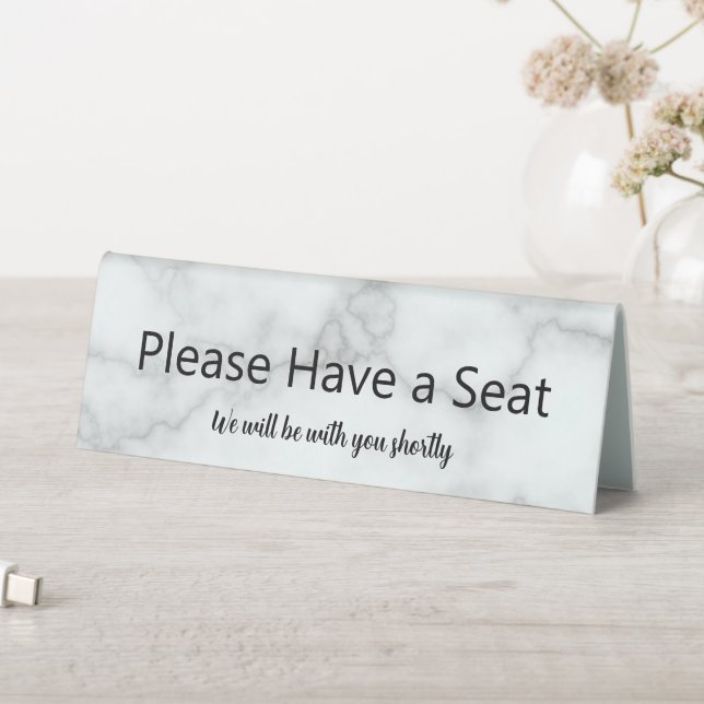 Please Have a Seat We Will Be With You Faux Marble Table Tent (In SItu (Table))