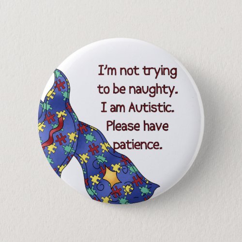 Please Have Patience Autism Awareness Button