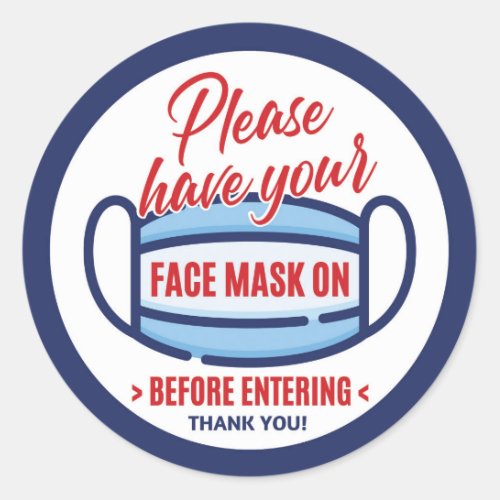 Please Have Your Face Mask On Before Entering Classic Round Sticker