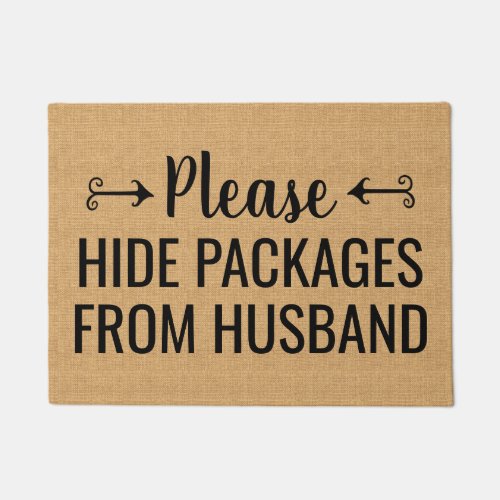 Please Hide Packages from Husband Burlap Funny Doormat