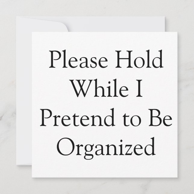 Please Hold While I Pretend to Be Organized Invitation (Front)
