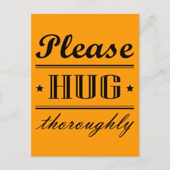 Please Hug Thoroughly Postcard by UDDesign at Zazzle