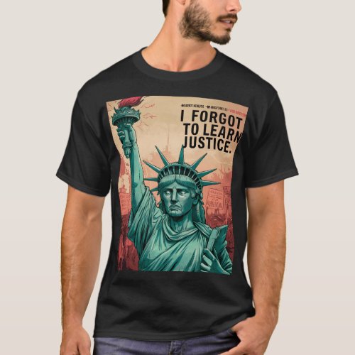 Please I cannot discern where the global justice f T_Shirt