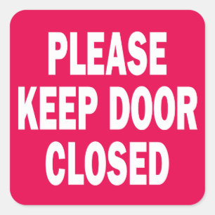 Please Keep Door Closed sign Square Sticker