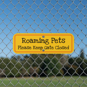 Please Keep Gate Closed Roaming Pets Metal Yard Sign