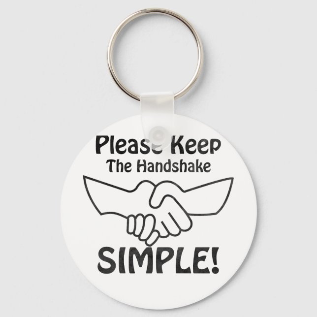 Please Keep The Handshake Simple Keychain (Front)