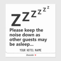 Please Keep the Noise Down. Guests are Sleeping