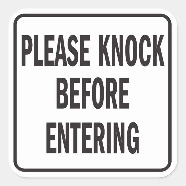 Please Knock Before Entering sign Square Sticker | Zazzle