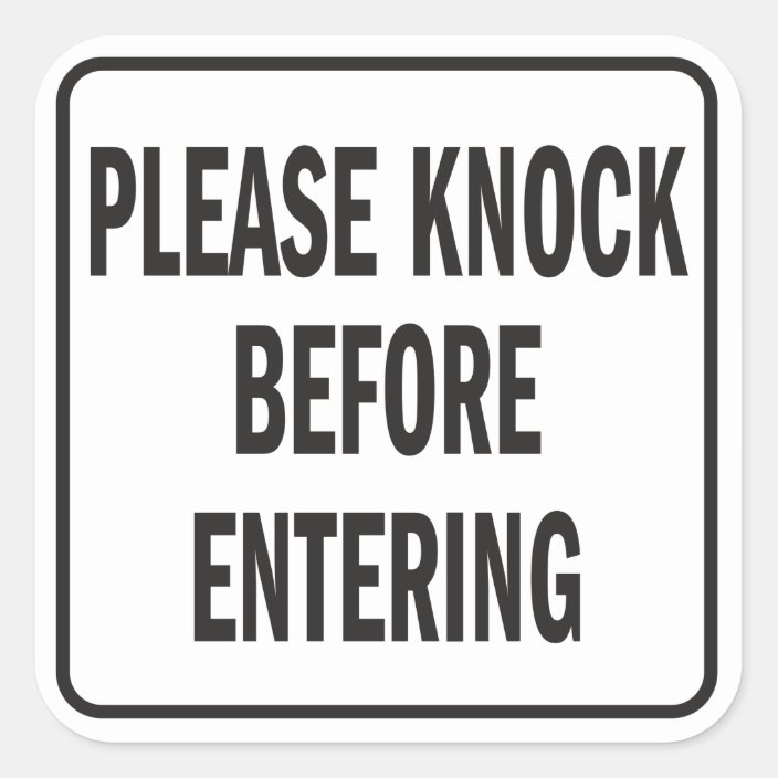 Please Knock Before Entering sign Square Sticker Zazzle