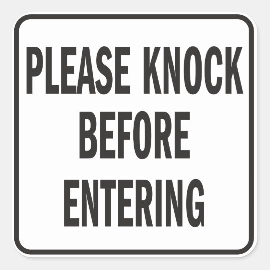 please-knock-before-entering-sign-square-sticker-zazzle