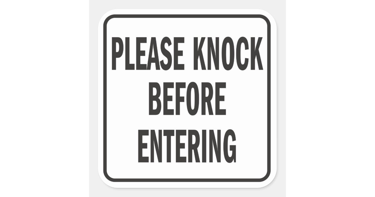 please-knock-before-entering-sign-square-sticker-zazzle
