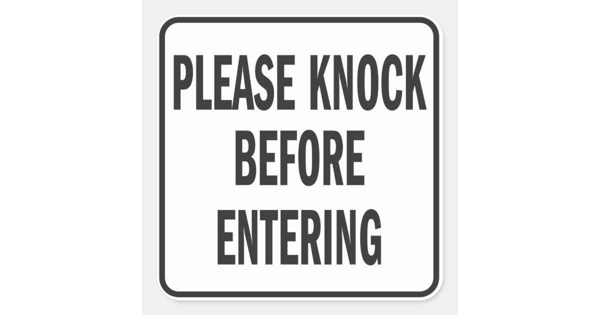 please-knock-before-entering-sign-square-sticker-zazzle