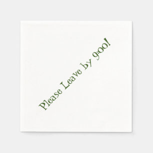 Please Leave by 9:00! Simple Design Funny Message Napkins