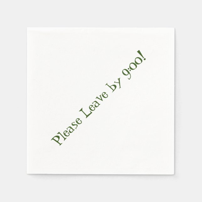 Please Leave by 9:00! Simple Design Funny Message Napkins (Front)