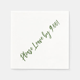 Please Leave by 9:00! Simple Design Funny Message Napkins