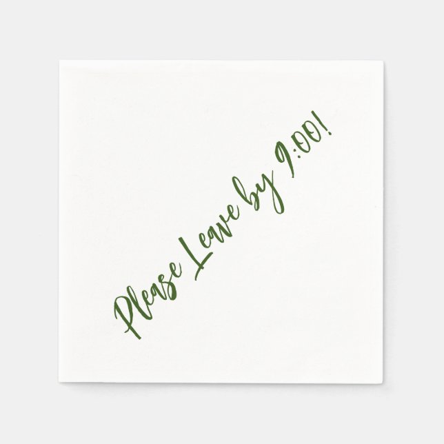 Please Leave by 9:00! Simple Design Funny Message Napkins (Front)