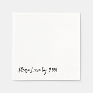 Please Leave by 9:00! Simple Design Funny Message Napkins