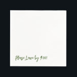 Please Leave by 9:00! Simple Design Funny Message Napkins<br><div class="desc">Always sure for a laugh,  this simple design and humorous message get right to the point: "Please Leave by 9:00!" Text appears in a bold,  modern handwriting script font. This is a fully editable design: you can change the time,  your colors,  fonts...  or even the message itself! Enjoy!</div>