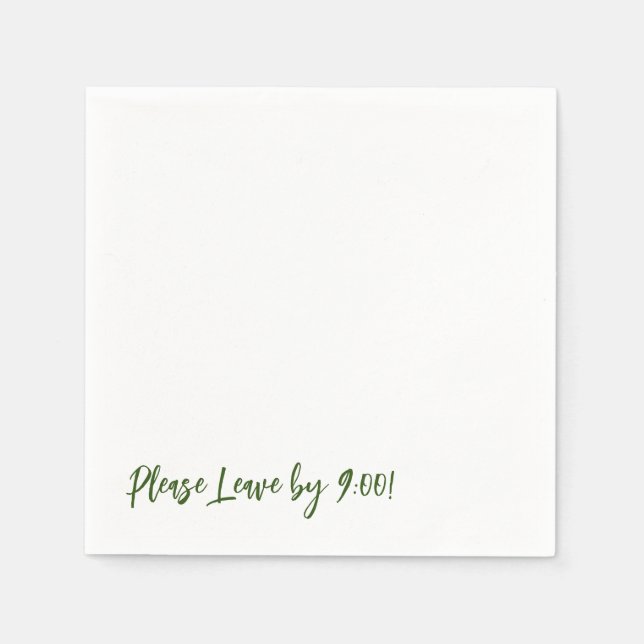 Please Leave by 9:00! Simple Design Funny Message Napkins (Front)