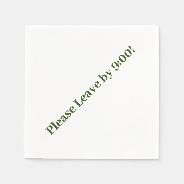 Please Leave by 9:00! Simple Design Funny Message Napkins (Front)