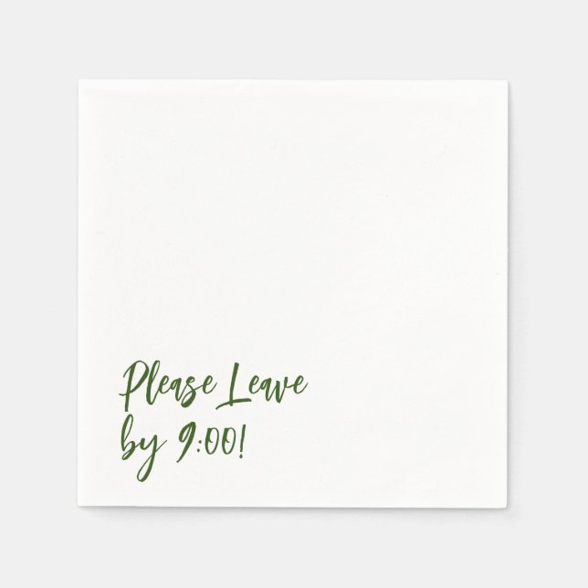 Please Leave by 9:00! Simple Design Funny Message Napkins (Front)