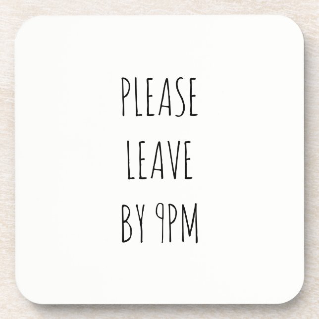 Please Leave by 9pm Beverage Coaster (Front)