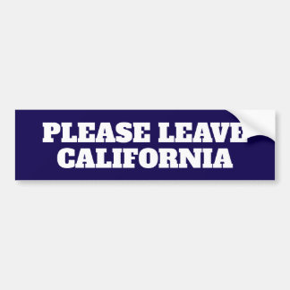 PLEASE LEAVE CALIFORNIA  BUMPER STICKER