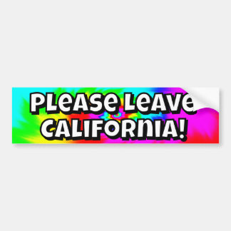 Please Leave California (you may change the words) Bumper Sticker