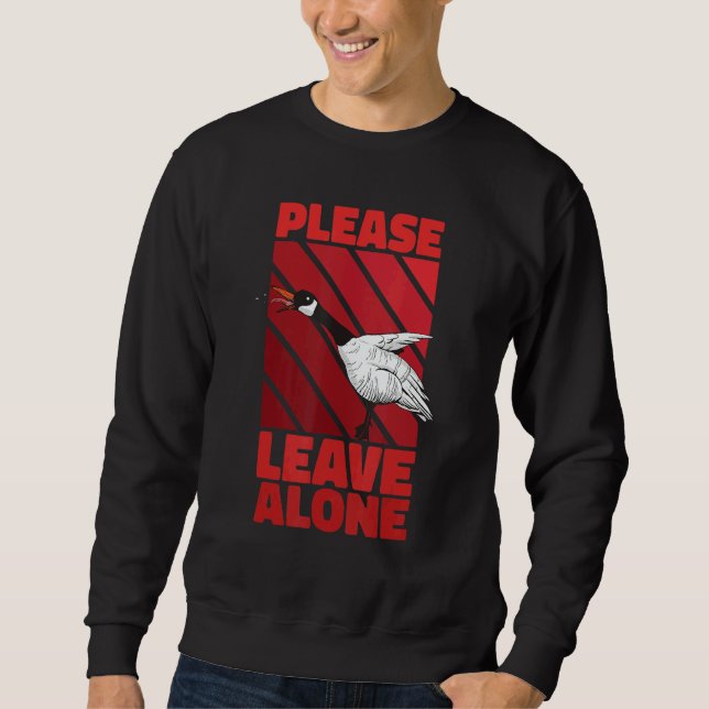 Please Leave Me Alone Canadian Goose Birdwatcher Sweatshirt (Front)