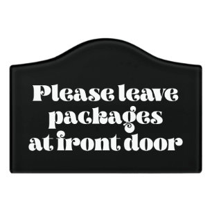Please leave packages at front door Deliveries Sign
