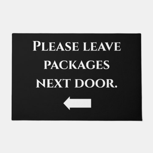Please leave packages next door doormat