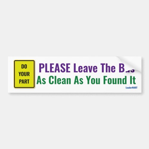 Please Leave The Bus As Clean As You Found It Bumper Sticker