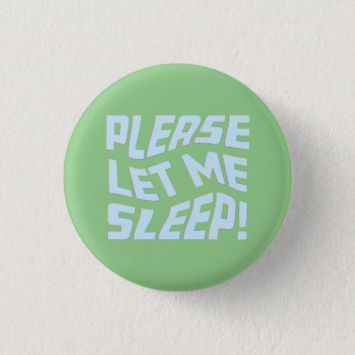 Please Let Me Sleep Button