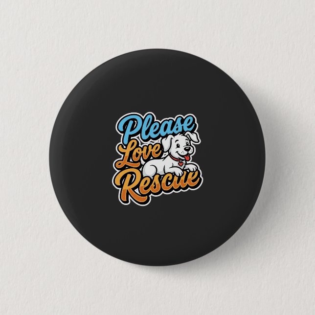 Please Love Rescue Dog Button (Front)