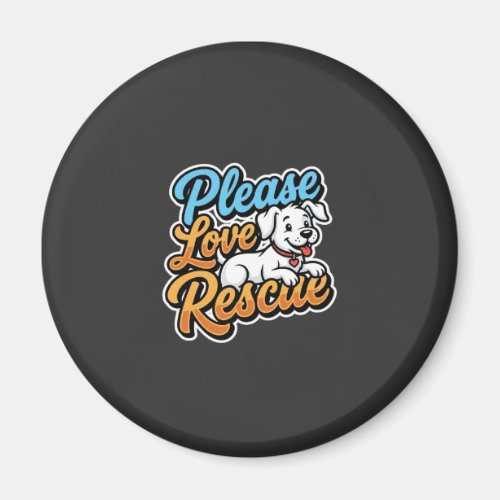 Please Love Rescue Dog Magnet