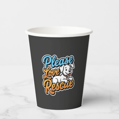 Please Love Rescue Dog Paper Cups