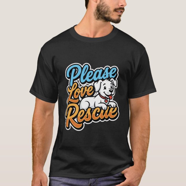 Please Love Rescue Dog T-Shirt (Front)