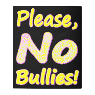 "Please, No Bullies" Cute Design. Buy Now Metal Print