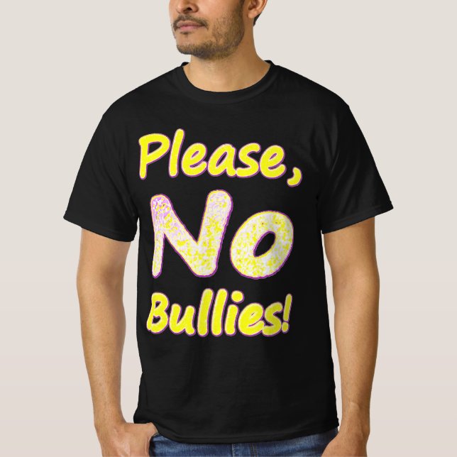 "Please, No Bullies" Cute Design. Buy Now T-Shirt (Front)